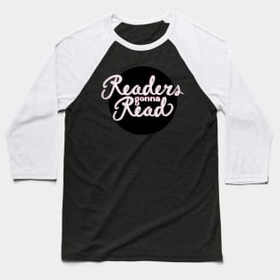 Readers Gonna Read - White & Pink Black Background Baseball T-Shirt